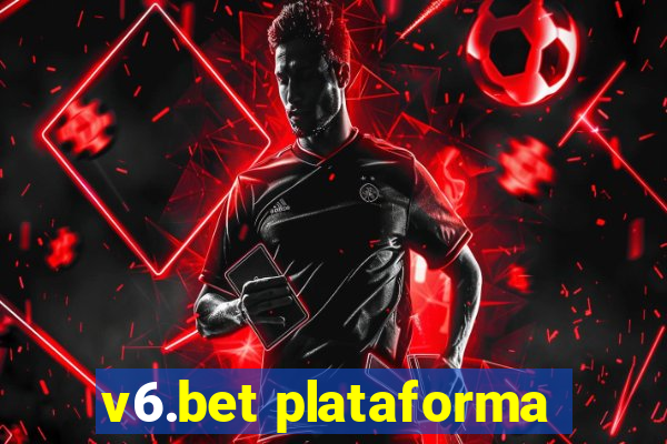 v6.bet plataforma